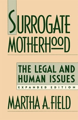 Martha A. Field - Surrogate Motherhood, Häftad