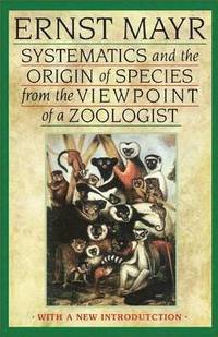 bokomslag Systematics and the Origin of Species from the Viewpoint of a Zoologist