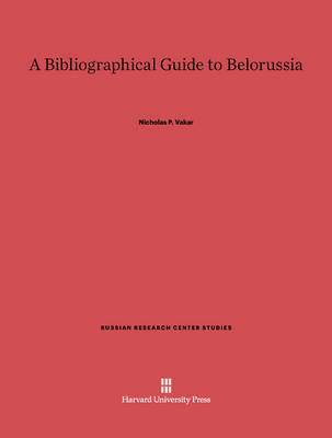 A Bibliographical Guide to Belorussia 1