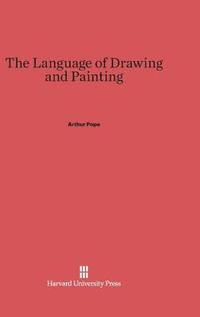 bokomslag The Language of Drawing and Painting