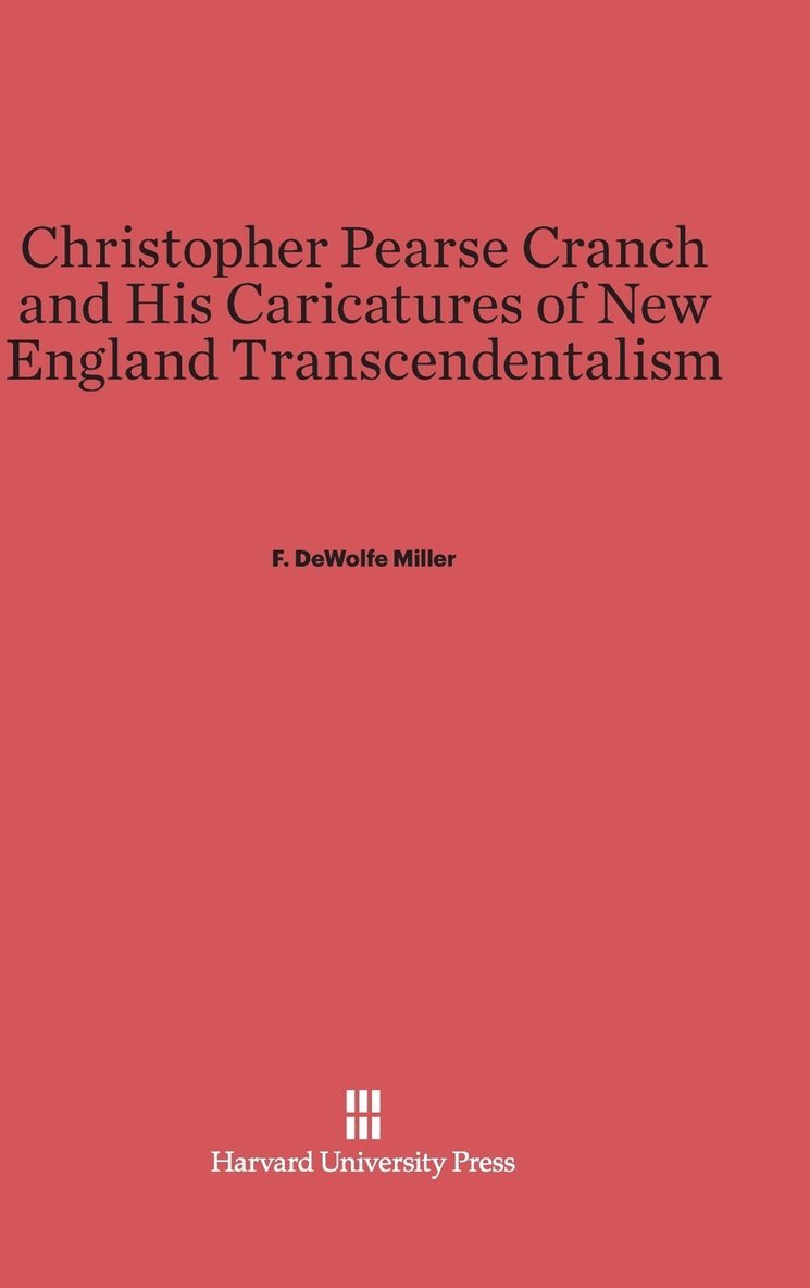 Christopher Pearse Cranch and His Caricatures of New England Transcendentalism 1