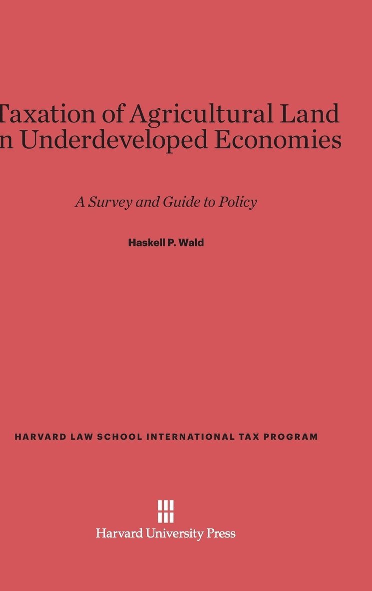 Taxation of Agricultural Land in Underdeveloped Economies 1