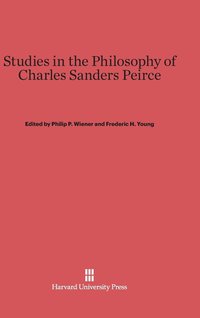 bokomslag Studies in the Philosophy of Charles Sanders Peirce