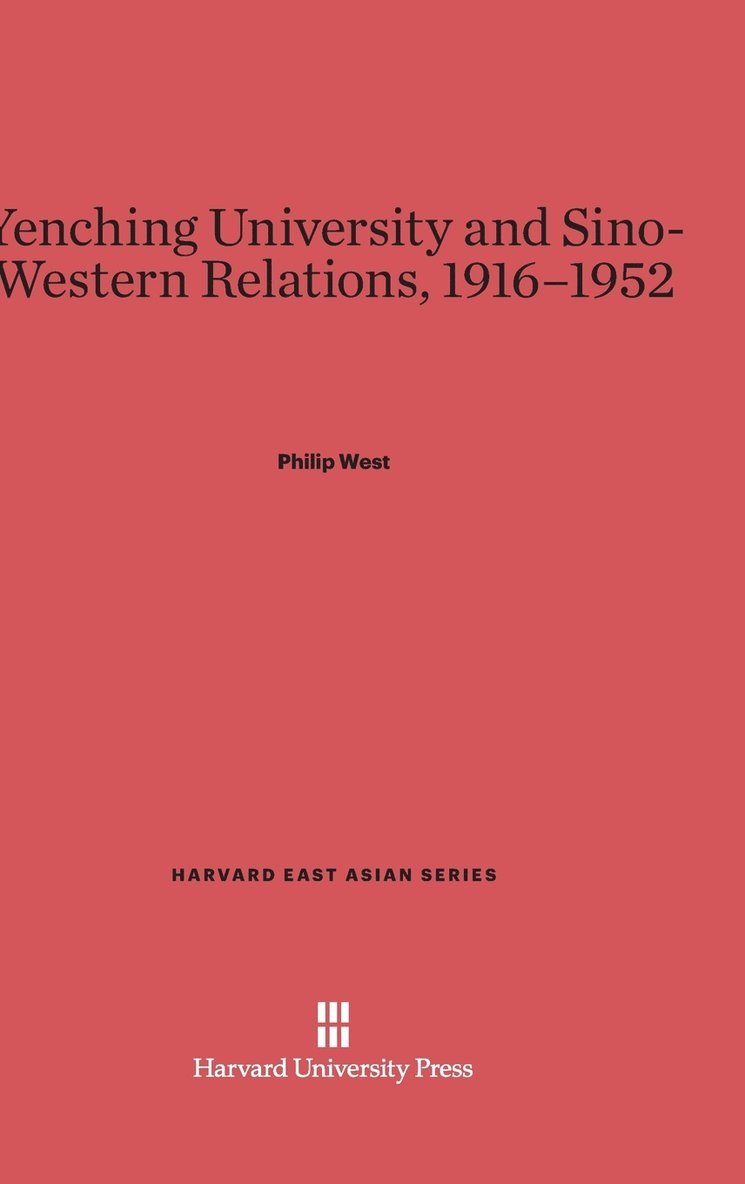 Yenching University and Sino-Western Relations, 1916-1952