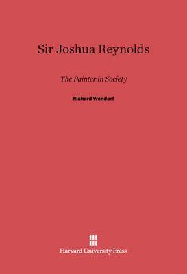 Richard Wendorf - Sir Joshua Reynolds, Inbunden