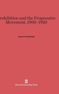 bokomslag Prohibition and the Progressive Movement, 1900-1920