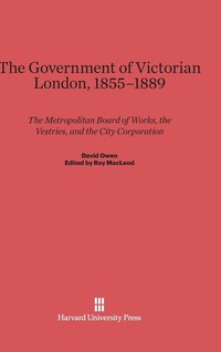 bokomslag The Government of Victorian London, 1855-1889