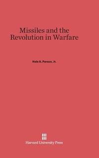 bokomslag Missiles and the Revolution in Warfare