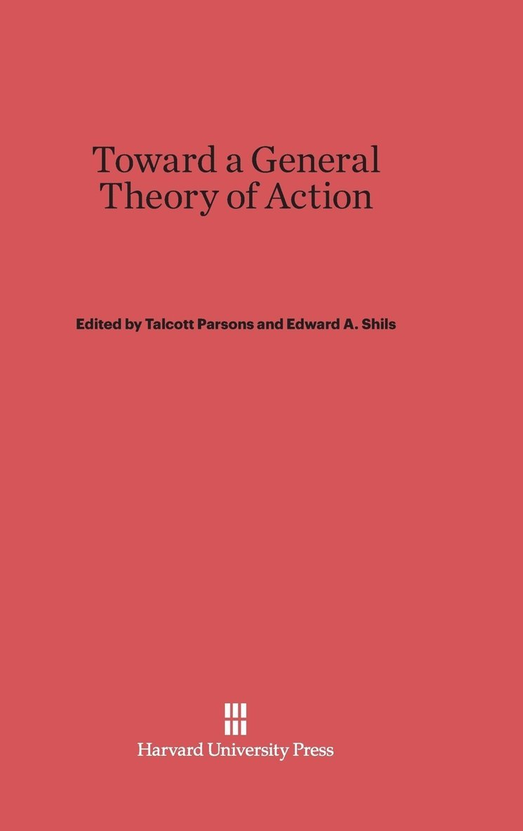Toward a General Theory of Action 1