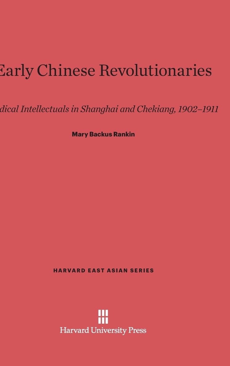 Mary Backus Rankin - Early Chinese Revolutionaries, Inbunden