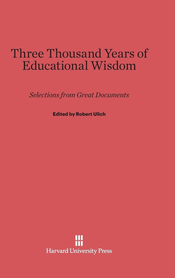 Robert Ulich - Three Thousand Years of Educational Wisdom, Inbunden