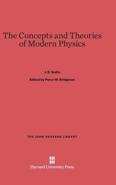 bokomslag The Concepts and Theories of Modern Physics