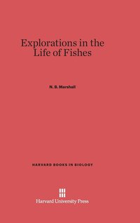 bokomslag Explorations in the Life of Fishes