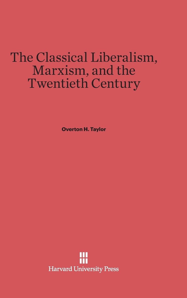 The Classical Liberalism, Marxism, and the Twentieth Century 1