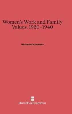 Women's Work and Family Values, 1920-1940 1