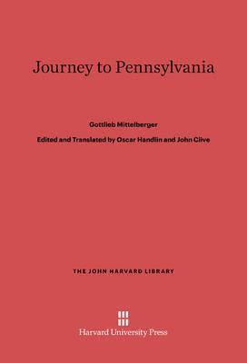 Gottlieb Mittelberger - Journey to Pennsylvania, Inbunden
