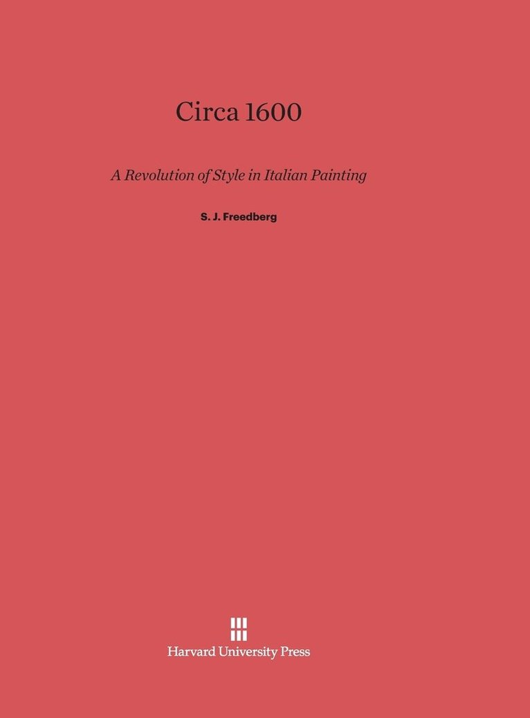 S. J. Freedberg - Circa 1600, Inbunden