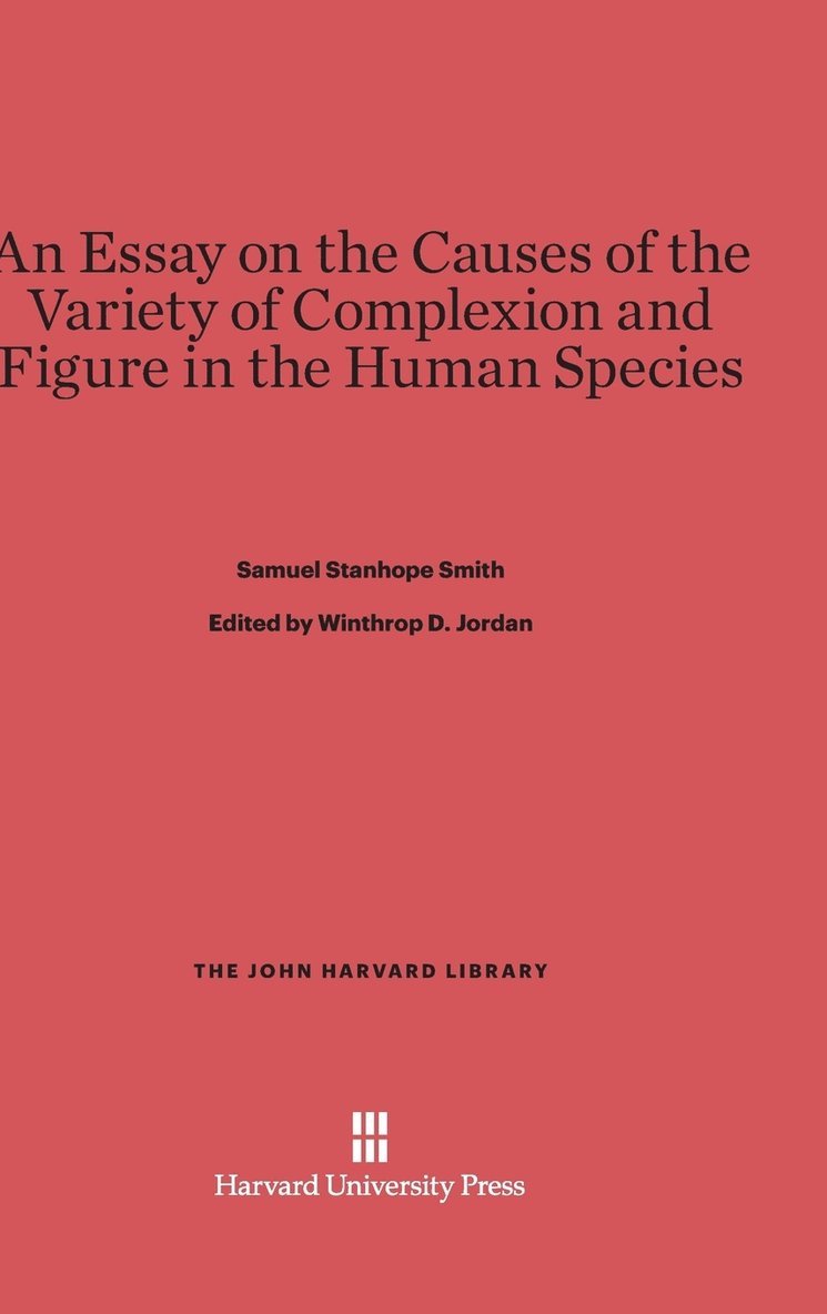 An Essay on the Causes of the Variety of Complexion and Figure in the Human Species 1