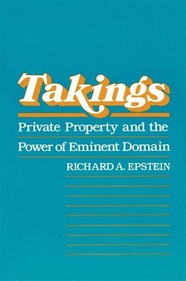 Richard A. Epstein - Takings, Häftad