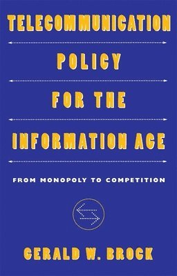 Telecommunication Policy for the Information Age