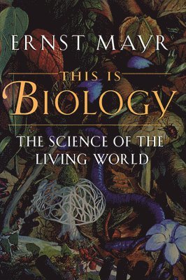 Ernst Mayr - This Is Biology, Häftad