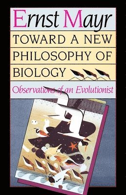 Ernst Mayr - Toward a New Philosophy of Biology, Häftad