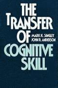 The Transfer of Cognitive Skill 1