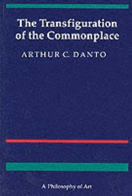 Arthur C. Danto - Transfiguration of the Commonplace, Häftad