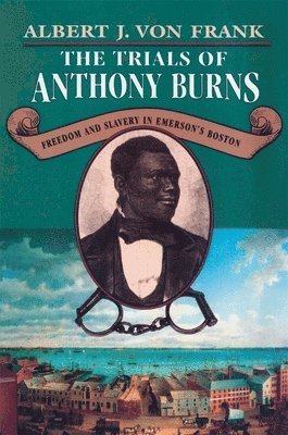 Albert J. von Frank - Trials of Anthony Burns, Häftad