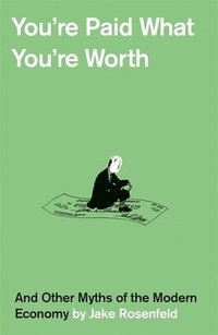 bokomslag You're Paid What You're Worth