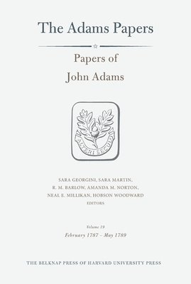 John Adams, Sara Georgini, Sara Martin, R. M. Barlow, Amanda Mathews Norton, Neal E. Millikan, Hobson Woodward - Papers of John Adams, Inbunden