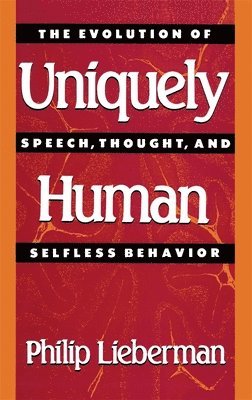 Philip Lieberman - Uniquely Human, Häftad