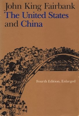 John King Fairbank - United States and China, Häftad