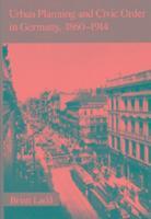 Brian Ladd - Urban Planning and Civic Order in Germany, 1860–1914, Inbunden