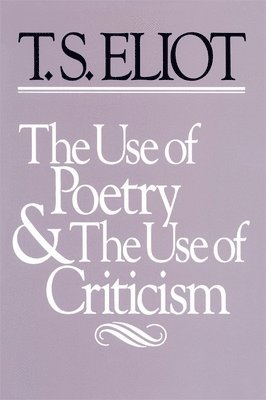 Use of Poetry and the Use of Criticism