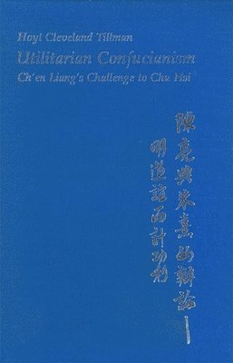 Hoyt Cleveland Tillman - Utilitarian Confucianism, Inbunden