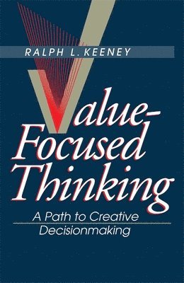 Ralph L. Keeney - Value-Focused Thinking, Häftad