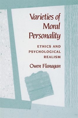 Owen Flanagan - Varieties of Moral Personality, Häftad