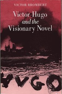 bokomslag Victor Hugo and the Visionary Novel
