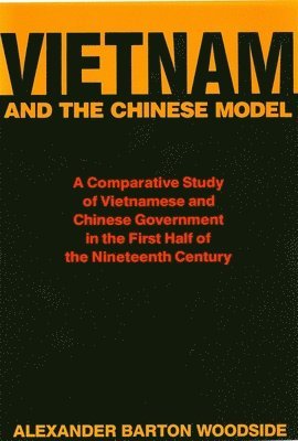 Alexander Woodside - Vietnam and the Chinese Model, Häftad