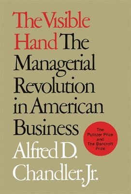 Alfred D. Chandler, Alfred DuPont Chandler - Visible Hand, Häftad