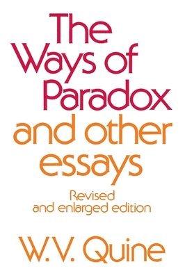 Willard Van Orman Quine - Ways of Paradox and Other Essays, Häftad