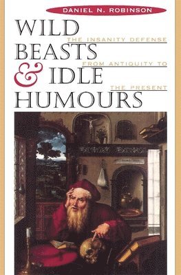 Daniel N. Robinson - Wild Beasts and Idle Humours, Häftad