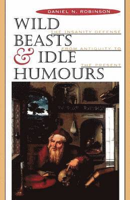 Daniel N. Robinson - Wild Beasts and Idle Humours, Häftad