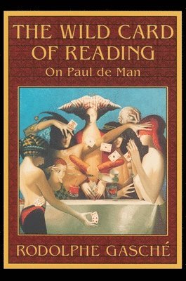 Rodolphe Gasché - Wild Card of Reading, Häftad