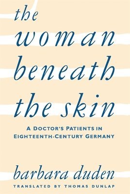 Barbara Duden - Woman beneath the Skin, Häftad