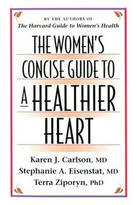 bokomslag The Womens Concise Guide to a Healthier Heart