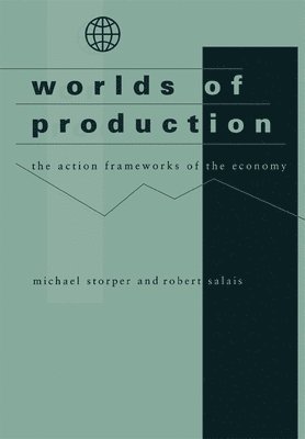 Michael Storper, Robert Salais - Worlds of Production, Inbunden