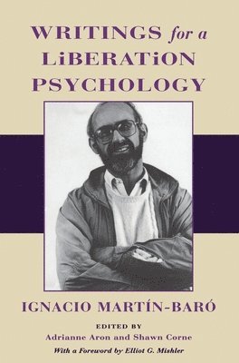 Ignacio Martín-Baró, Ignacio Martin-Baro, Adrianne Aron, Shawn Corne - Writings for a Liberation Psychology, Häftad