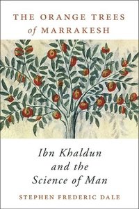 bokomslag Orange trees of marrakesh - ibn khaldun and the science of man